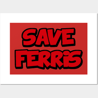 Save Ferris Posters and Art